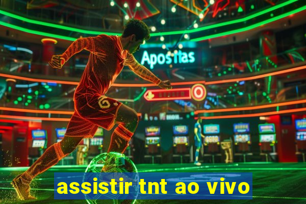 assistir tnt ao vivo